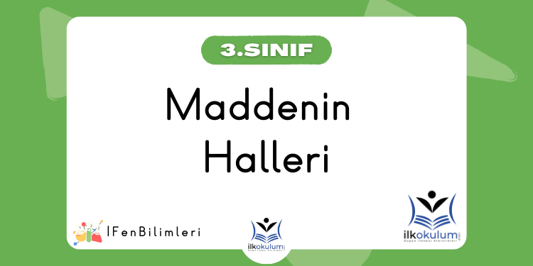 Maddenin Halleri Etkinlikleri 3. Sınıf Fen Bilimleri