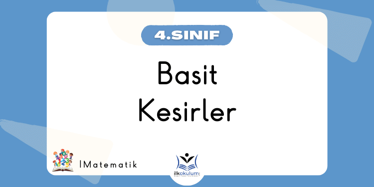 Basit Kesirler – 4. Sınıf Matematik