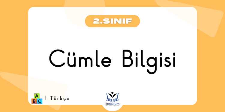 Cümle Bilgisi 2. Sınıf Türkçe Etkinlikleri
