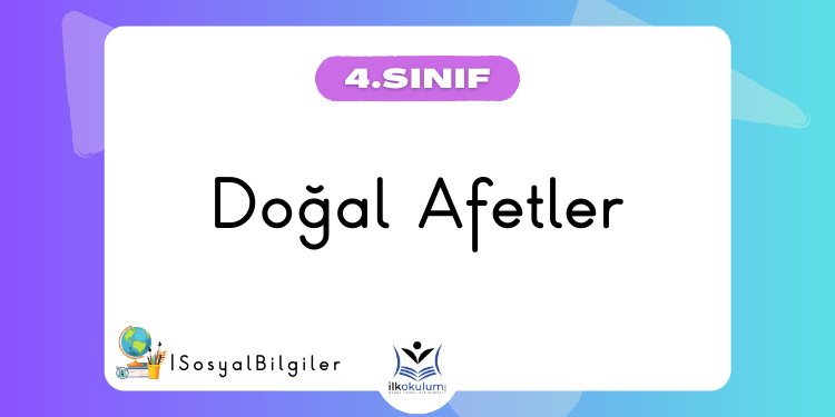 Doğal Afetler 4. Sınıf Sosyal Bilgiler