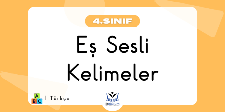 Eş Sesli Kelimeler 4. Sınıf Türkçe Etkinlikleri