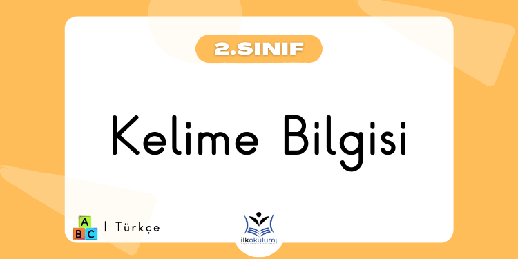Kelime Bilgisi 2. Sınıf Türkçe Etkinlikleri