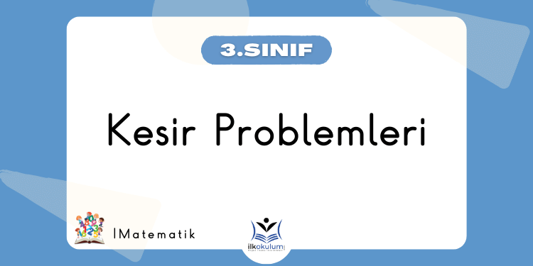 Kesir Problemleri 3. Sınıf Matematik