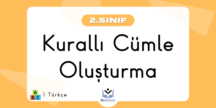 Kurallı Cümle Oluşturma 2. Sınıf Türkçe Etkinlikleri