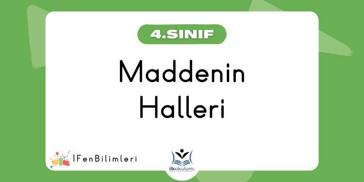 Maddenin Halleri Etkinlikleri 4. Sınıf Fen Bilimleri