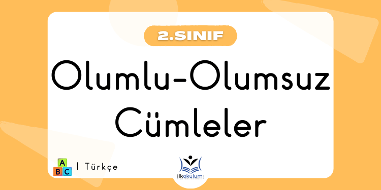 Olumlu Olumsuz Cümle Etkinlikleri 2. Sınıf Türkçe