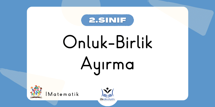 Onluk Birlik Etkinlikleri 2. Sınıf Matematik