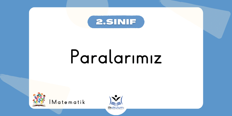 Paralarımız Etkinlikleri 2. Sınıf Matematik