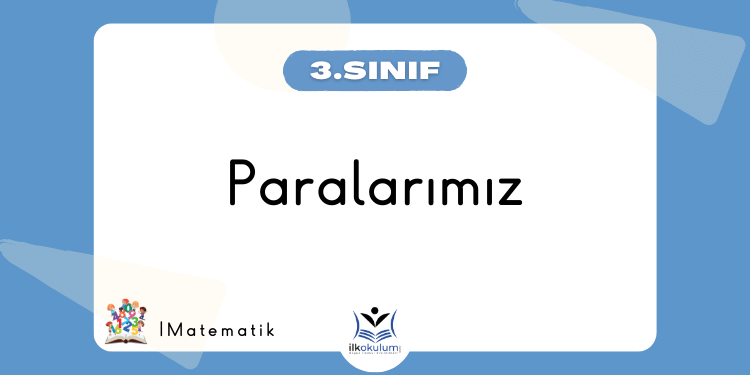 Paralarımız Etkinlikleri 3. Sınıf Matematik