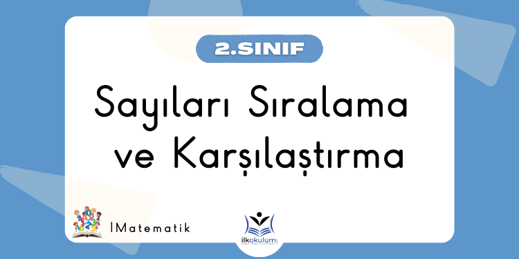 Sayıları Sıralama ve Karşılaştırma 2. Sınıf Matematik