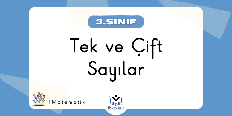 Tek ve Çift Sayılar 3. Sınıf Matematik