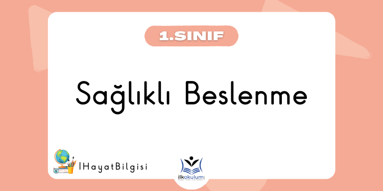 Sağlıklı Beslenme Etkinlikleri 1.Sınıf Hayat Bilgisi