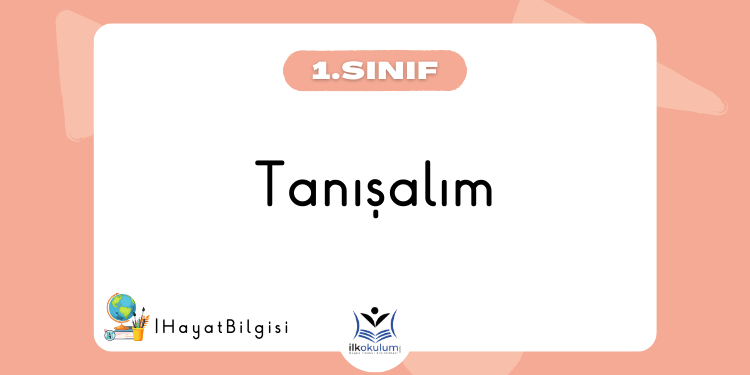 1.Sınıf Hayat Bilgisi Tanışalım Etkinlikleri