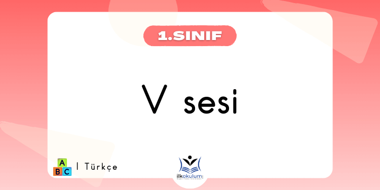 V Sesi Etkinlikleri 1. Sınıf